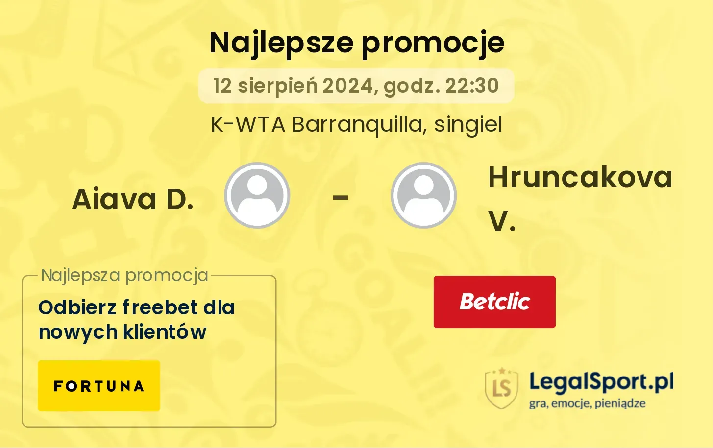 Aiava D. - Hruncakova V. promocje bonusy na mecz