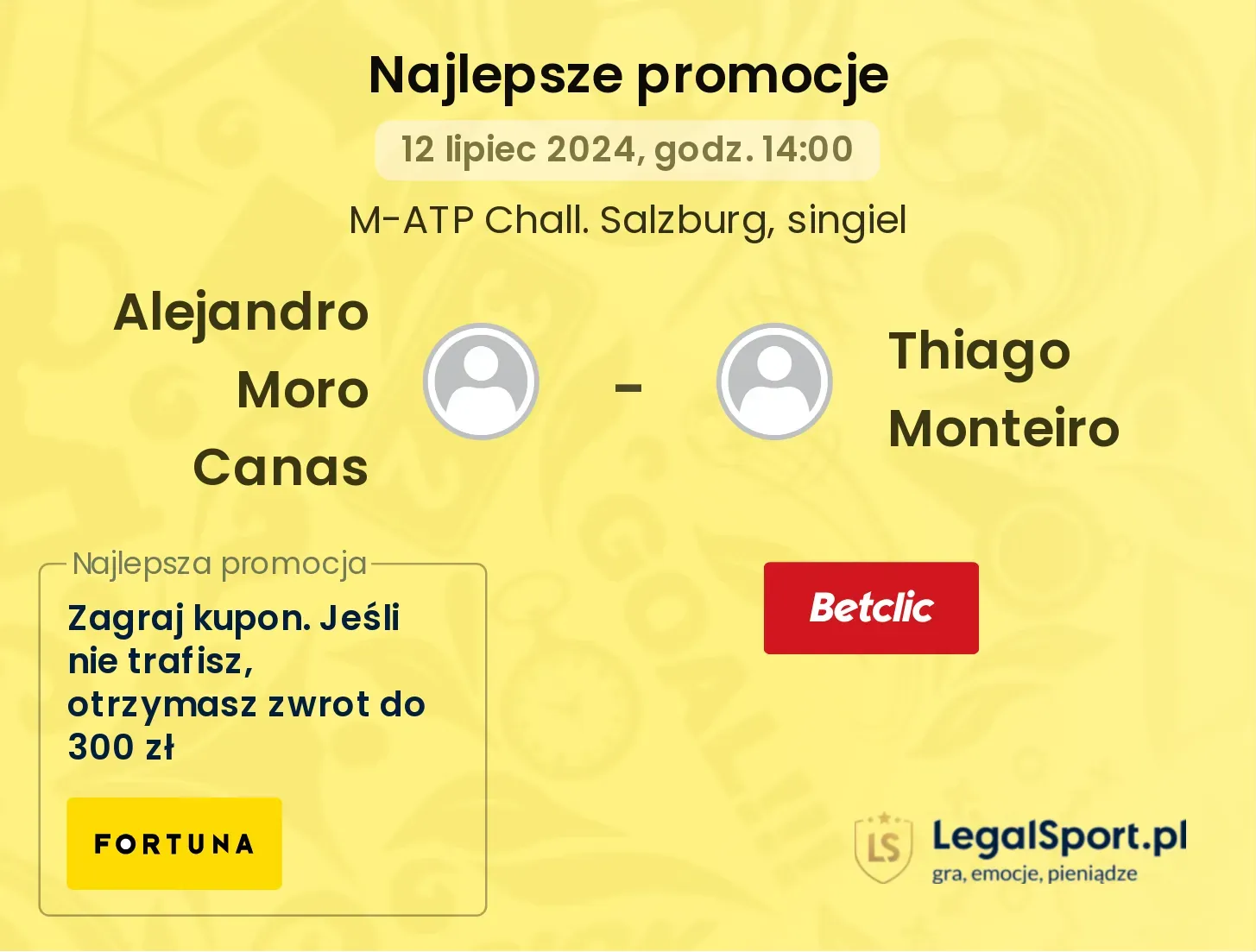 Alejandro Moro Canas - Thiago Monteiro promocje u bukmacherów (12.07, 14:00)