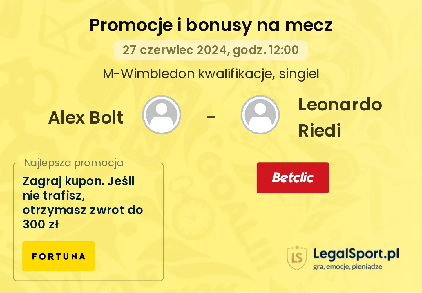 Alex Bolt - Leonardo Riedi promocje u bukmacherów (27.06, 12:00)