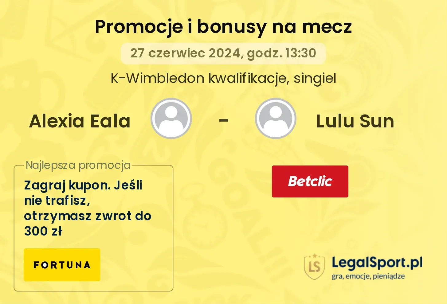 Alexia Eala - Lulu Sun promocje bukmacherskie (27.06, 13:30)