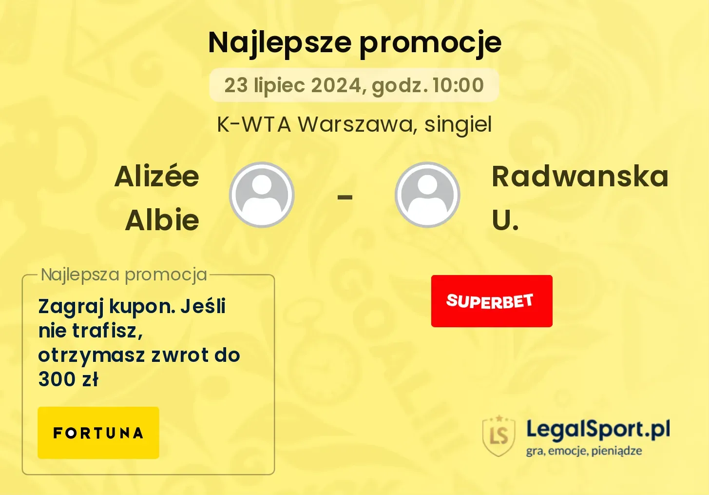 Alizée Albie - Radwanska U. promocje bukmacherskie (23.07, 10:00)