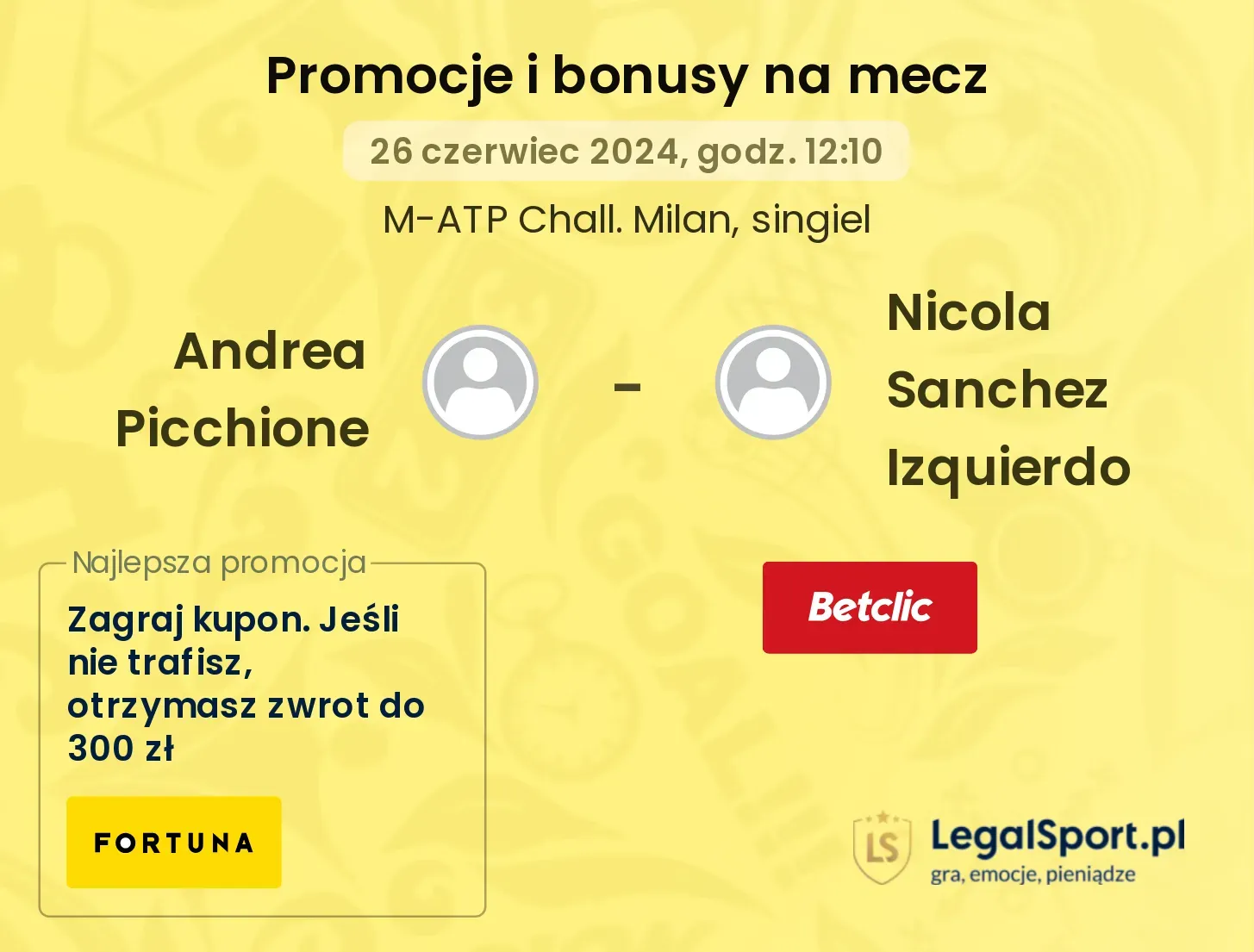 Andrea Picchione - Nicola Sanchez Izquierdo promocje u bukmacherów (26.06, 12:10)