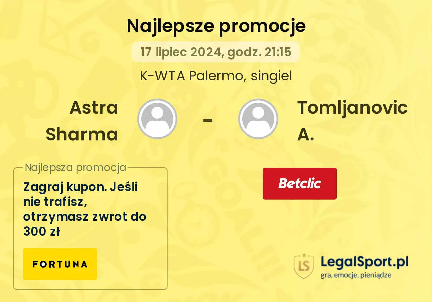 Astra Sharma - Tomljanovic A. promocje bukmacherskie (17.07, 21:15)