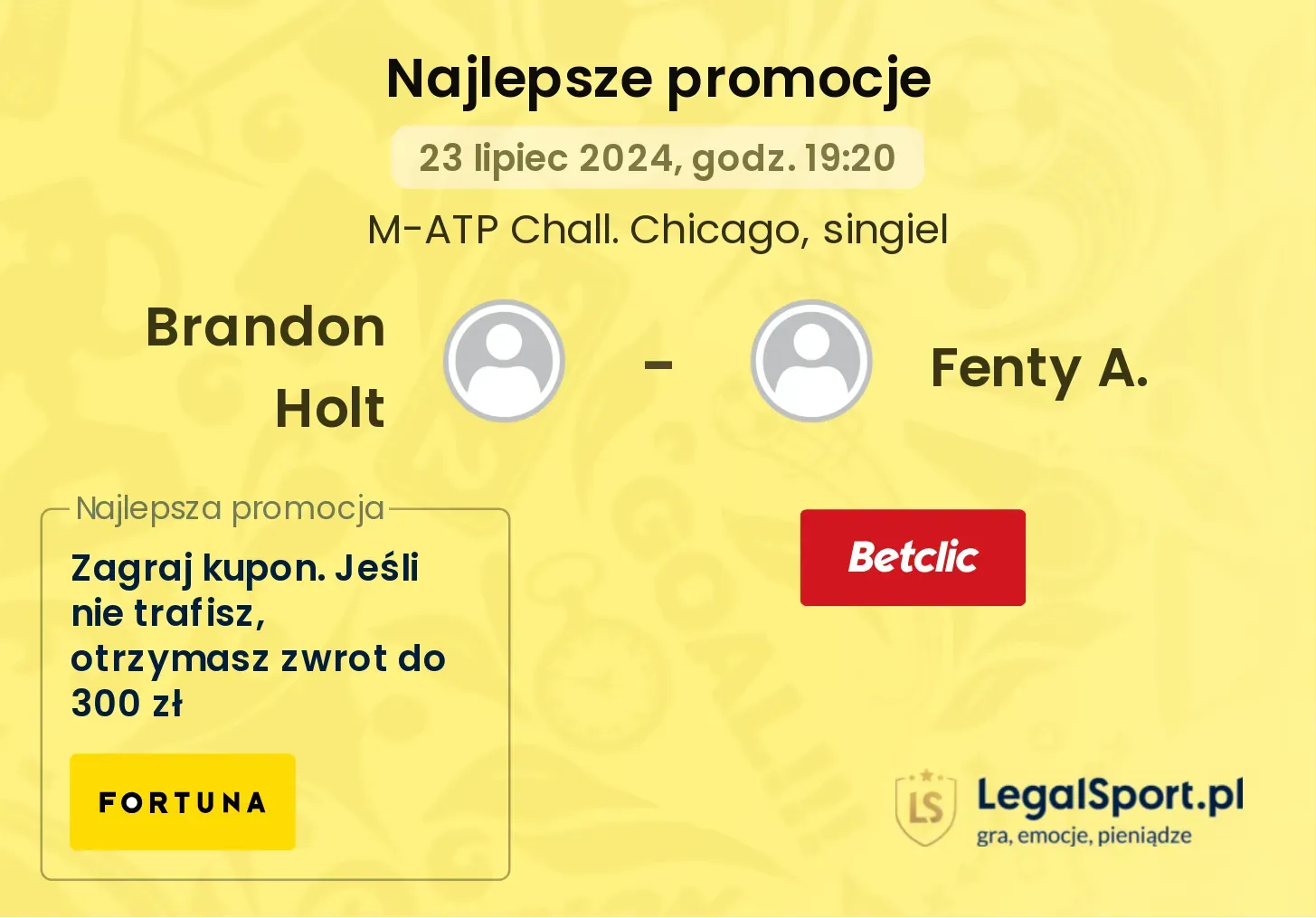 Brandon Holt - Fenty A. promocje bonusy na mecz