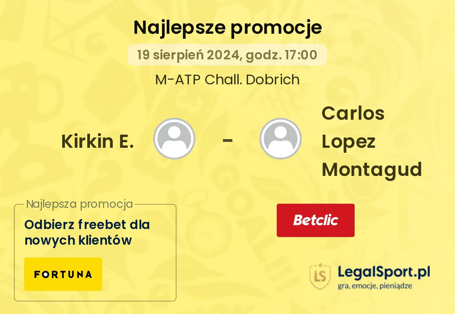 Kirkin E. - Carlos Lopez Montagud promocje bonusy na mecz