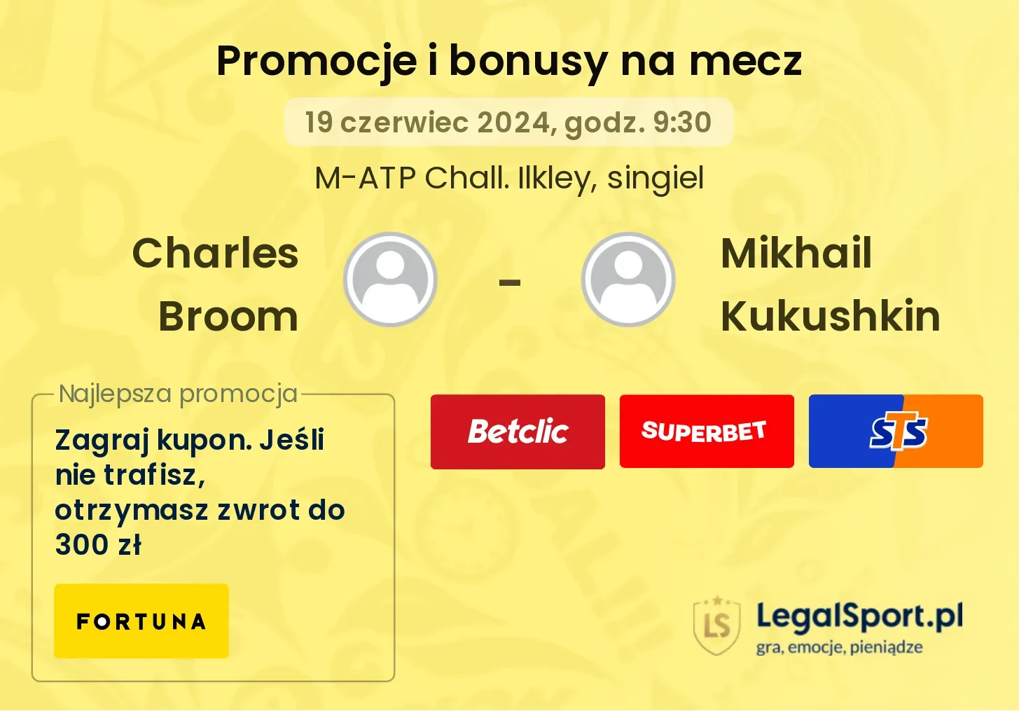 Charles Broom  - Mikhail Kukushkin promocje bonusy na mecz