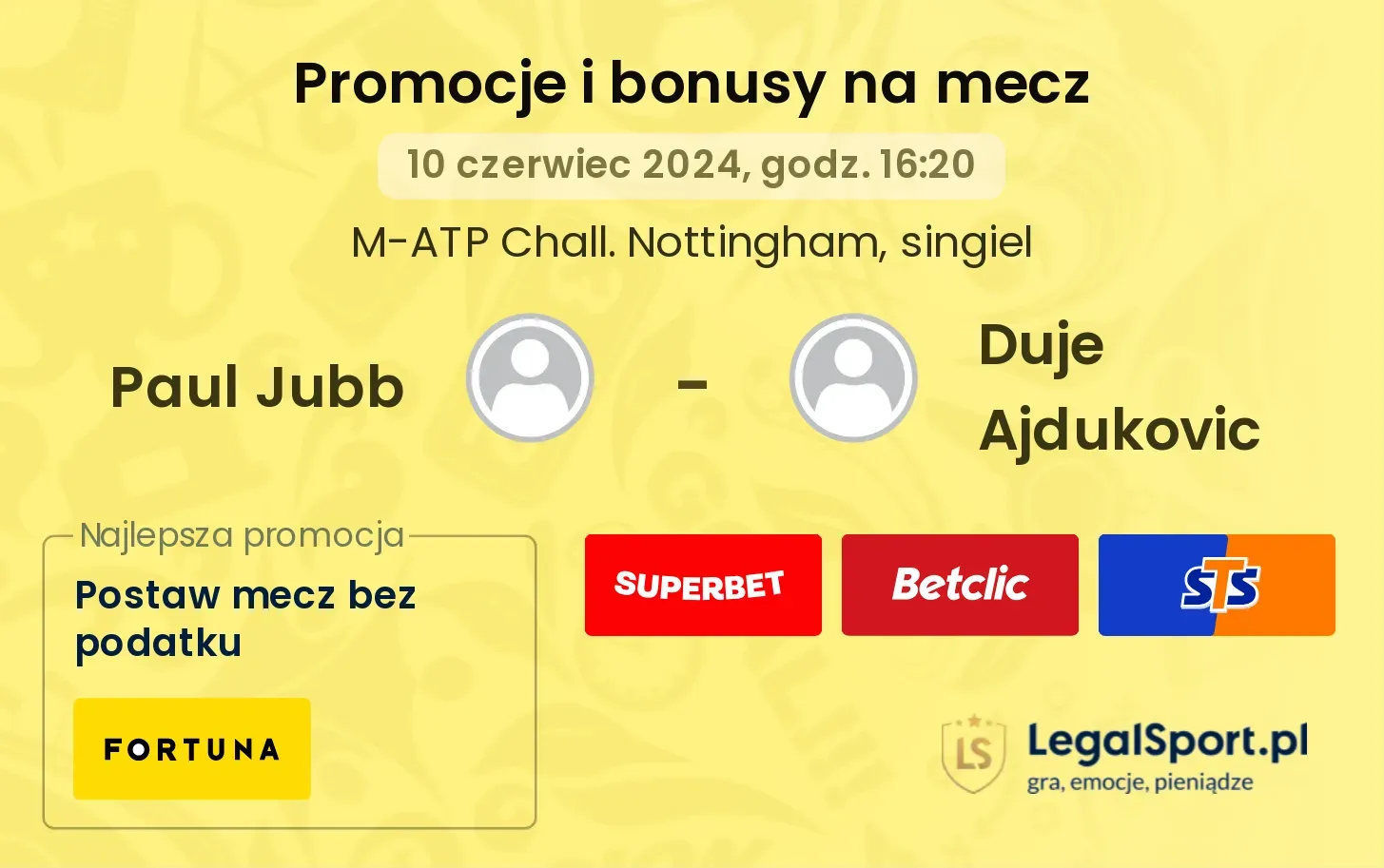 Paul Jubb - Duje Ajdukovic promocje bonusy na mecz