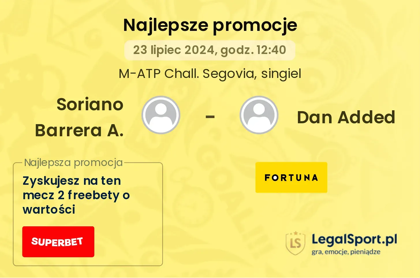 Soriano Barrera A. - Dan Added promocje bonusy na mecz