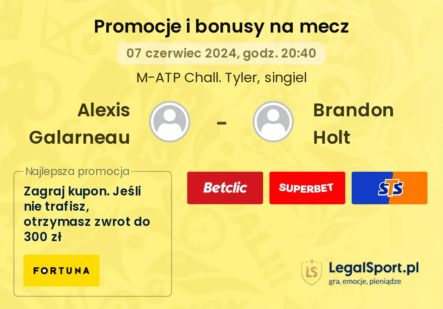 Alexis Galarneau - Brandon Holt promocje bonusy na mecz