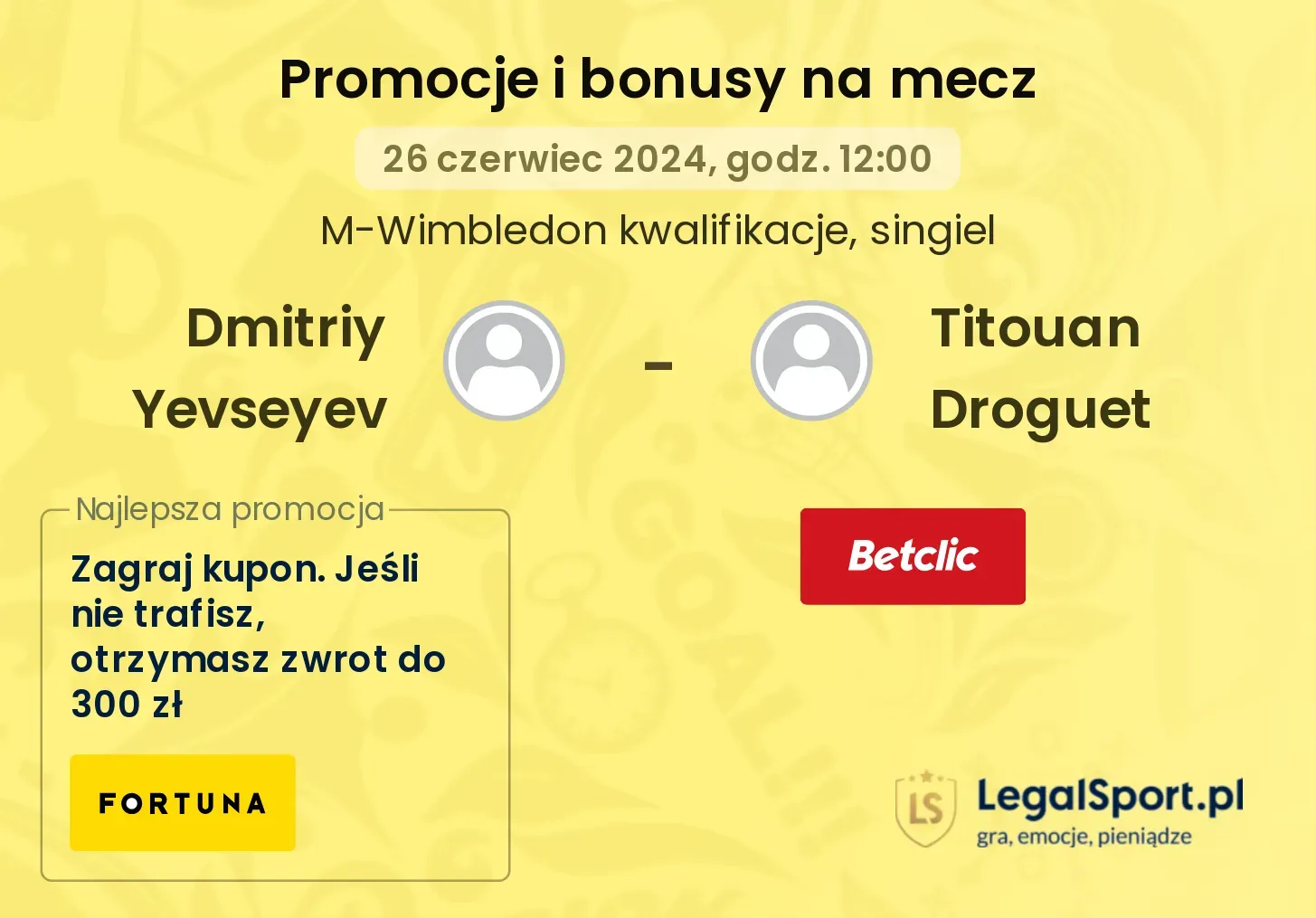 Dmitriy Yevseyev - Titouan Droguet promocje bonusy na mecz