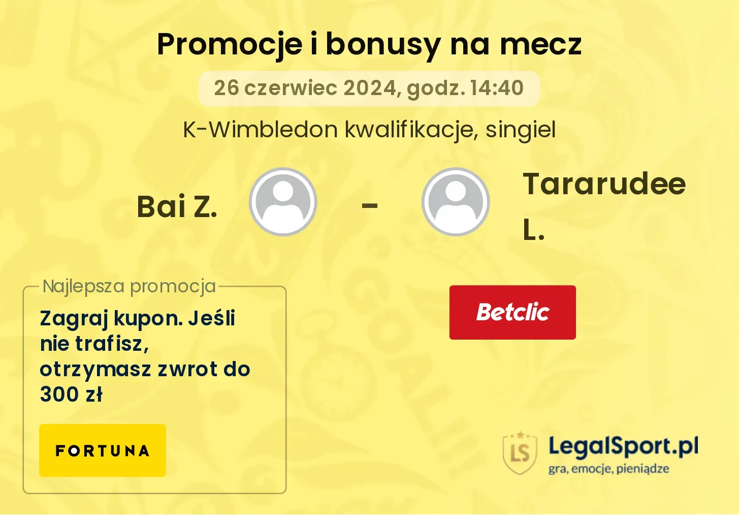 Bai Z. - Tararudee L. promocje bukmacherskie (26.06, 14:40)