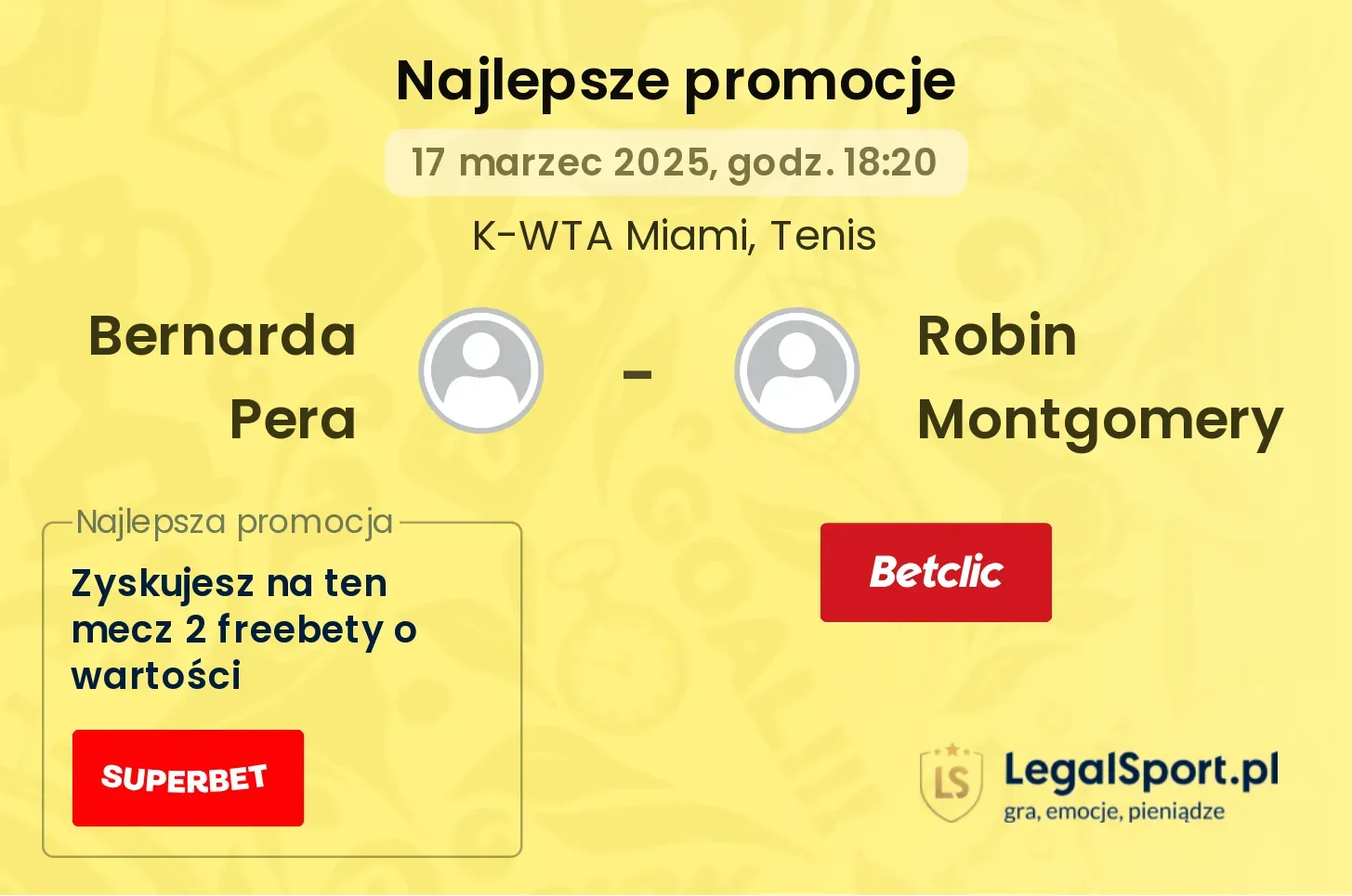 Bernarda Pera - Robin Montgomery promocje bonusy na mecz