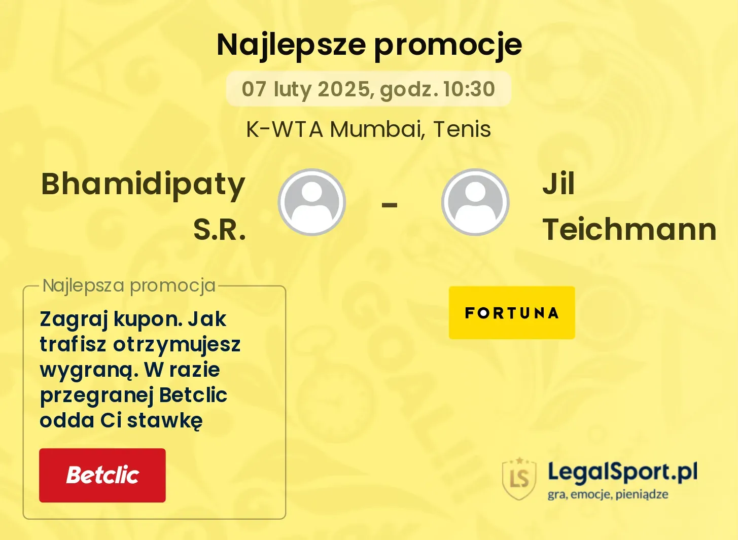 Bhamidipaty S.R. - Jil Teichmann promocje bonusy na mecz