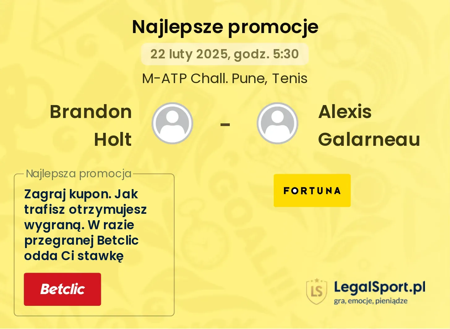 Brandon Holt - Alexis Galarneau promocje bonusy na mecz