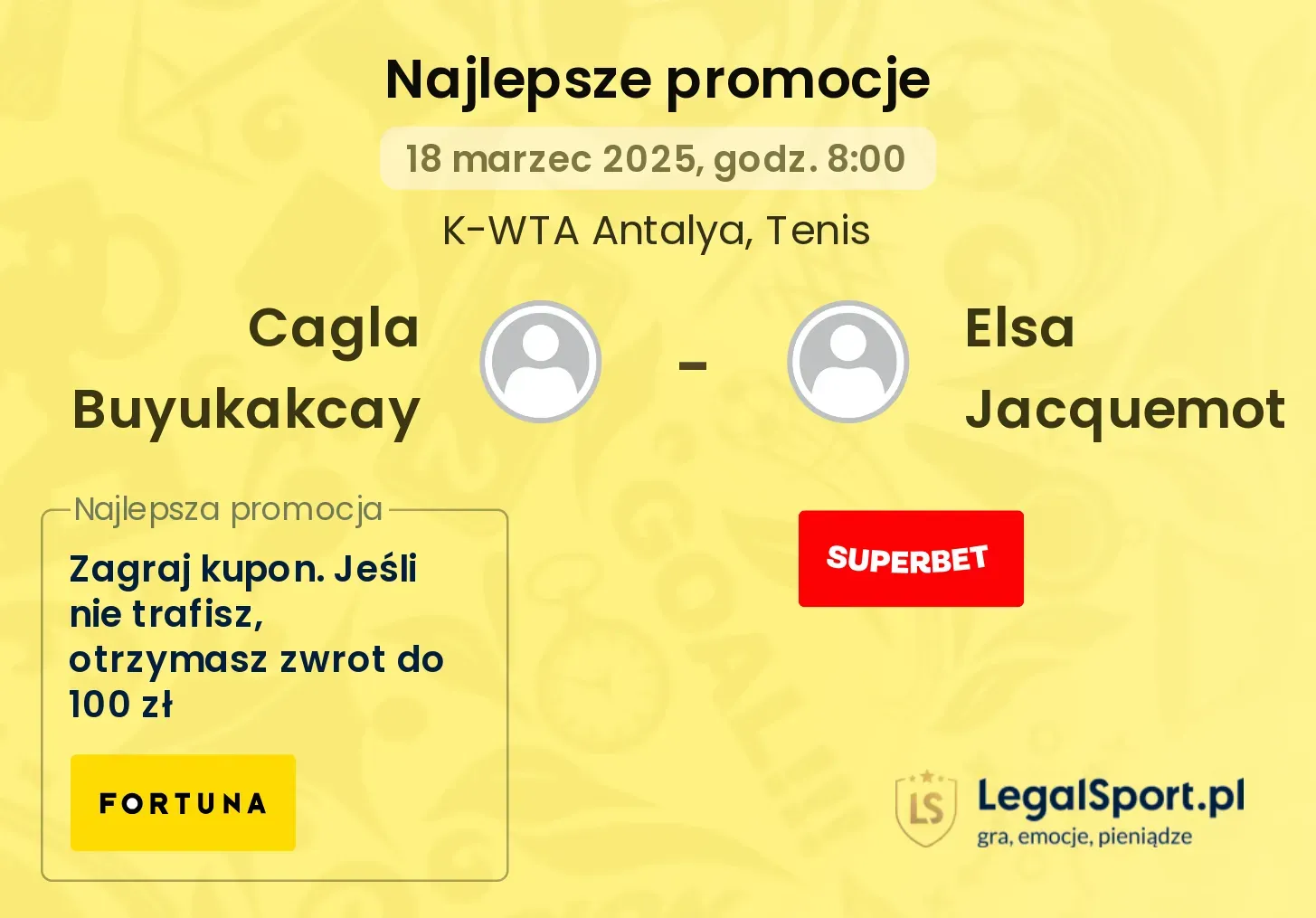 Cagla Buyukakcay - Elsa Jacquemot promocje bonusy na mecz