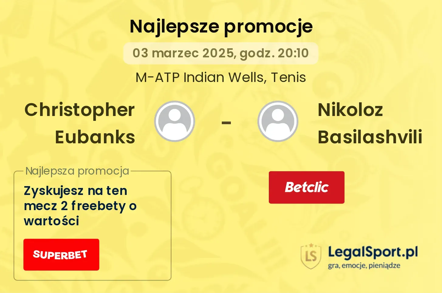 Christopher Eubanks - Nikoloz Basilashvili promocje bonusy na mecz