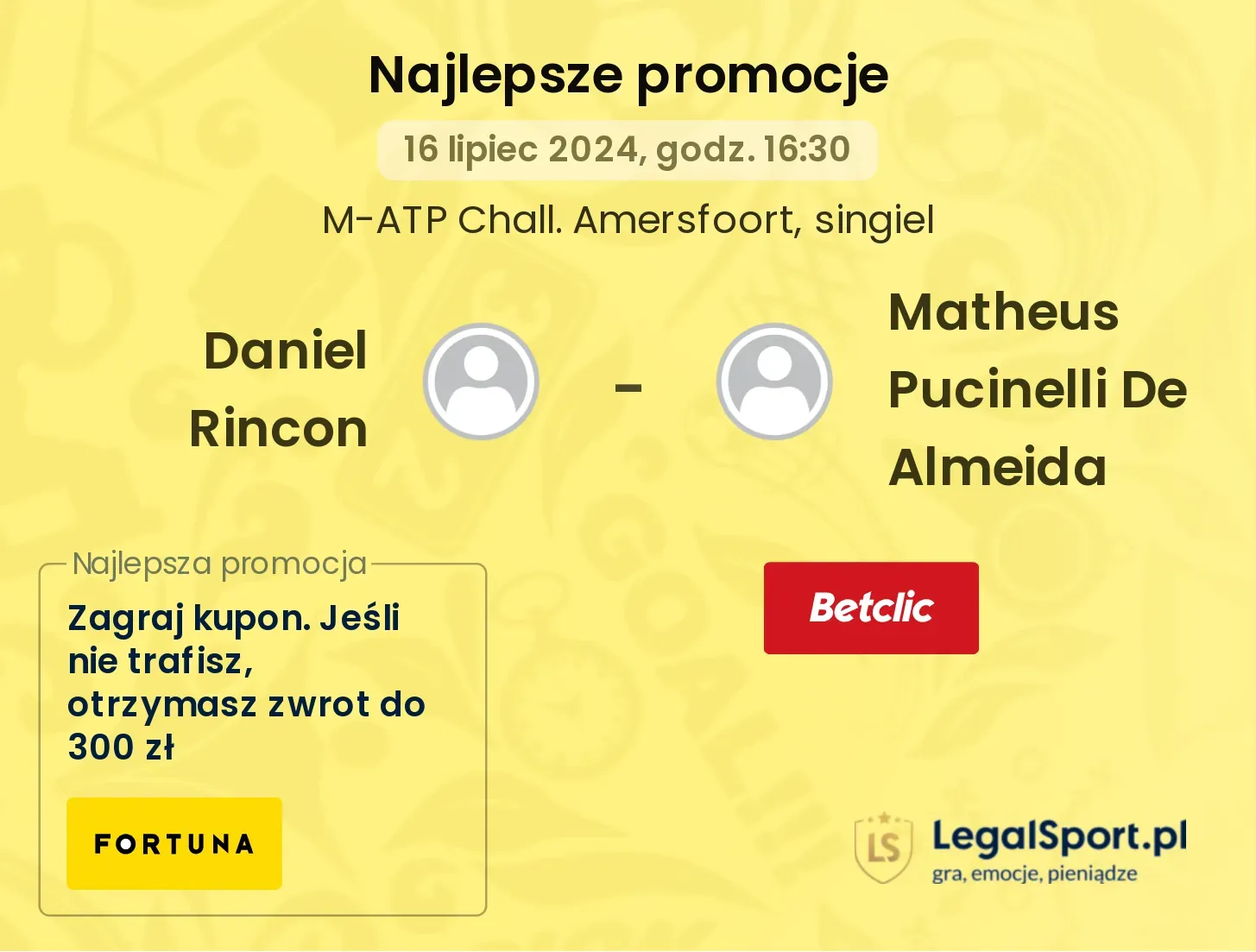 Daniel Rincon - Matheus Pucinelli De Almeida promocje u bukmacherów (16.07, 16:30)