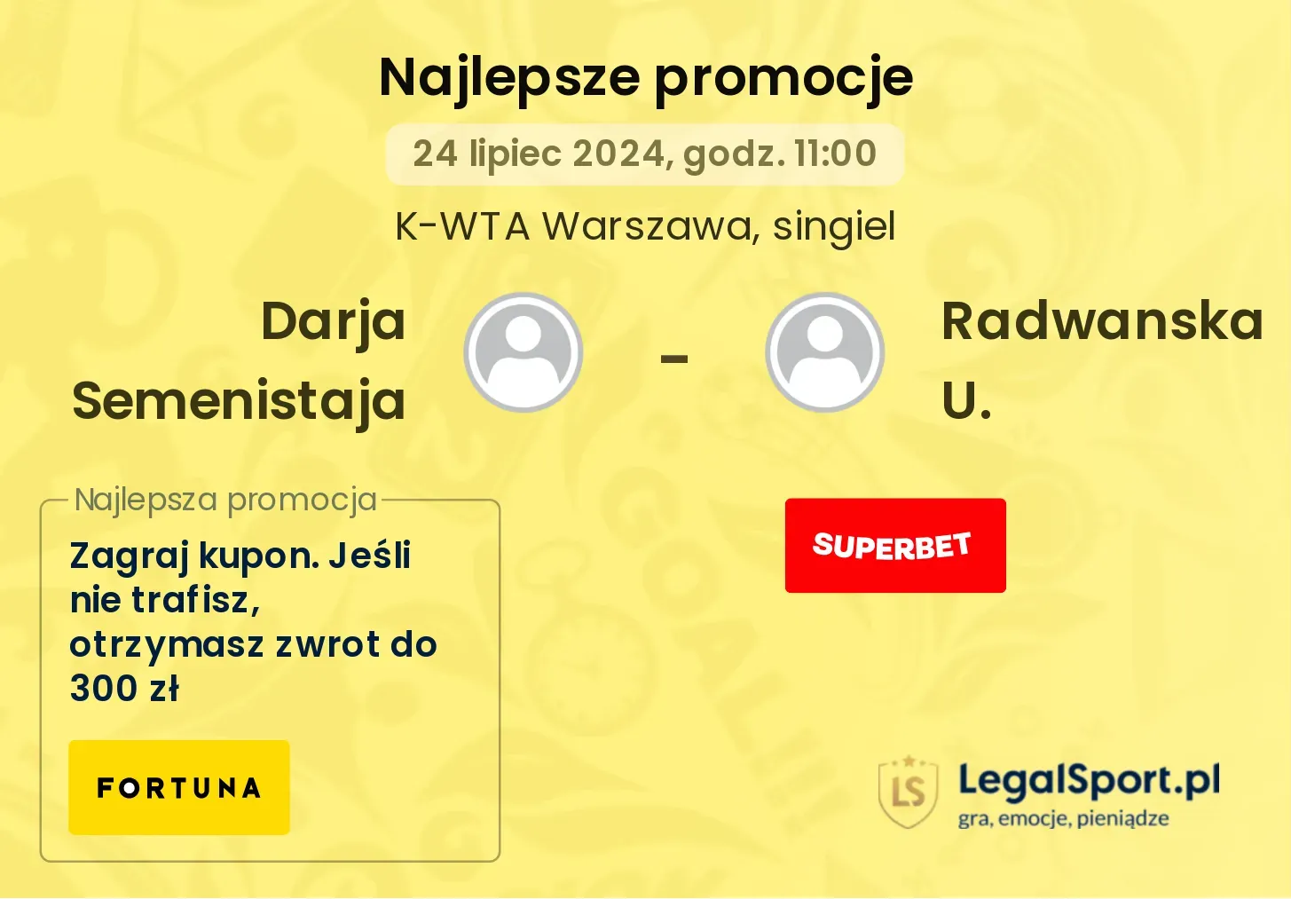 Darja Semenistaja - Radwanska U. promocje u bukmacherów (24.07, 11:00)