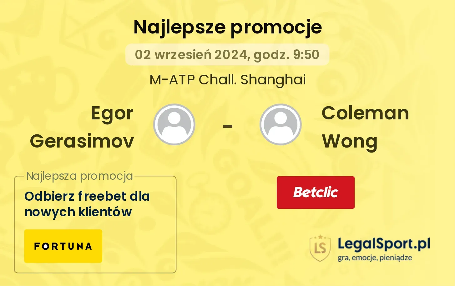 Egor Gerasimov - Coleman Wong promocje bonusy na mecz