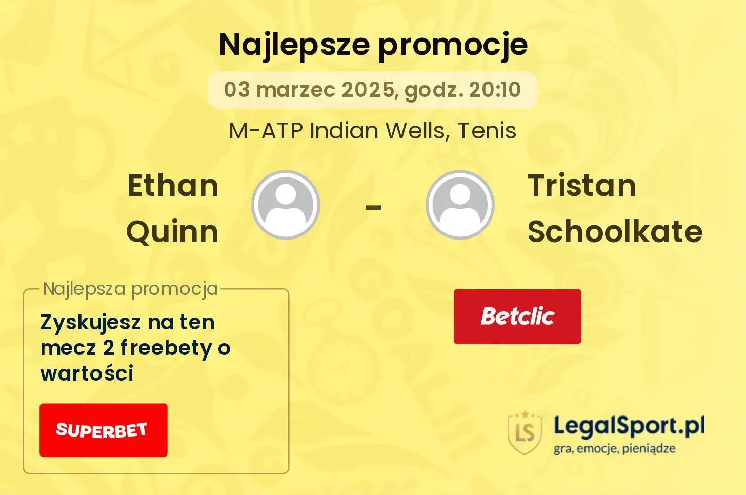 Ethan Quinn - Tristan Schoolkate promocje bonusy na mecz