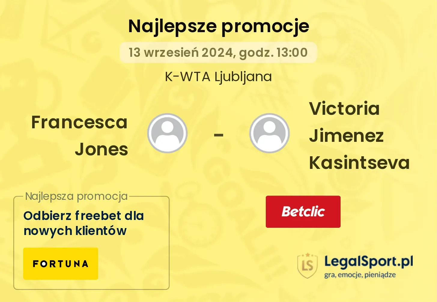 Francesca Jones - Victoria Jimenez Kasintseva promocje bonusy na mecz