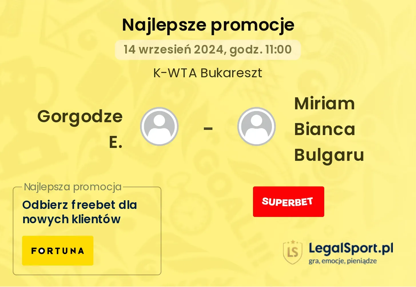 Gorgodze E. - Miriam Bianca Bulgaru promocje bukmacherskie 14.09, 11:00