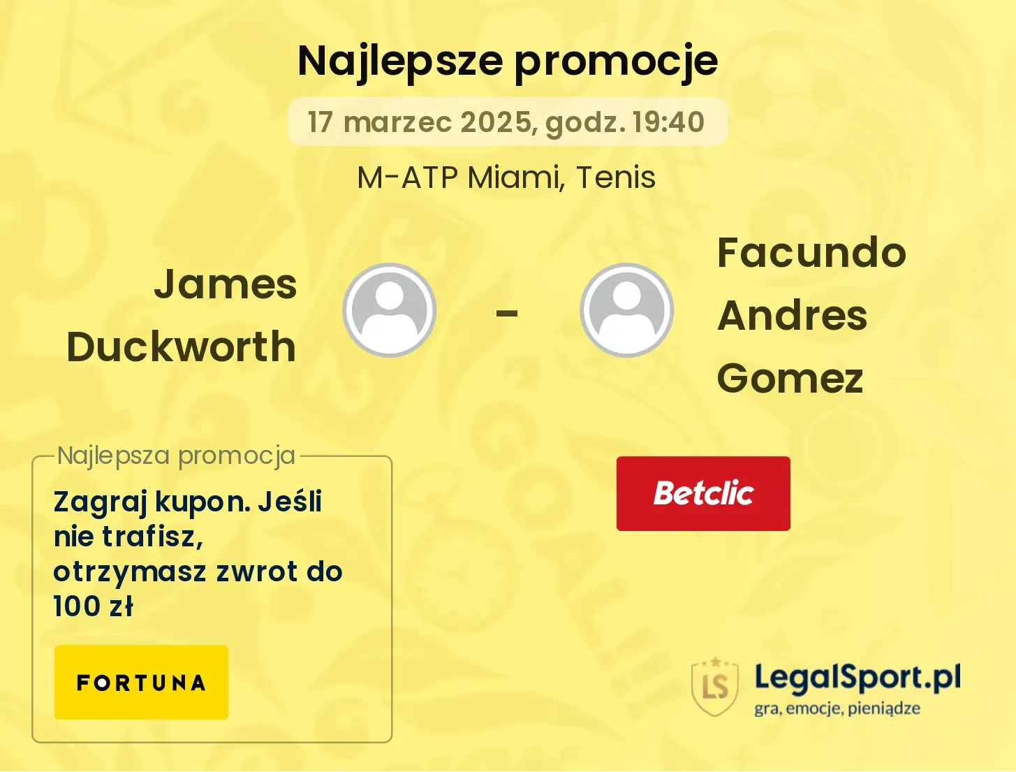 James Duckworth - Facundo Andres Gomez promocje bonusy na mecz