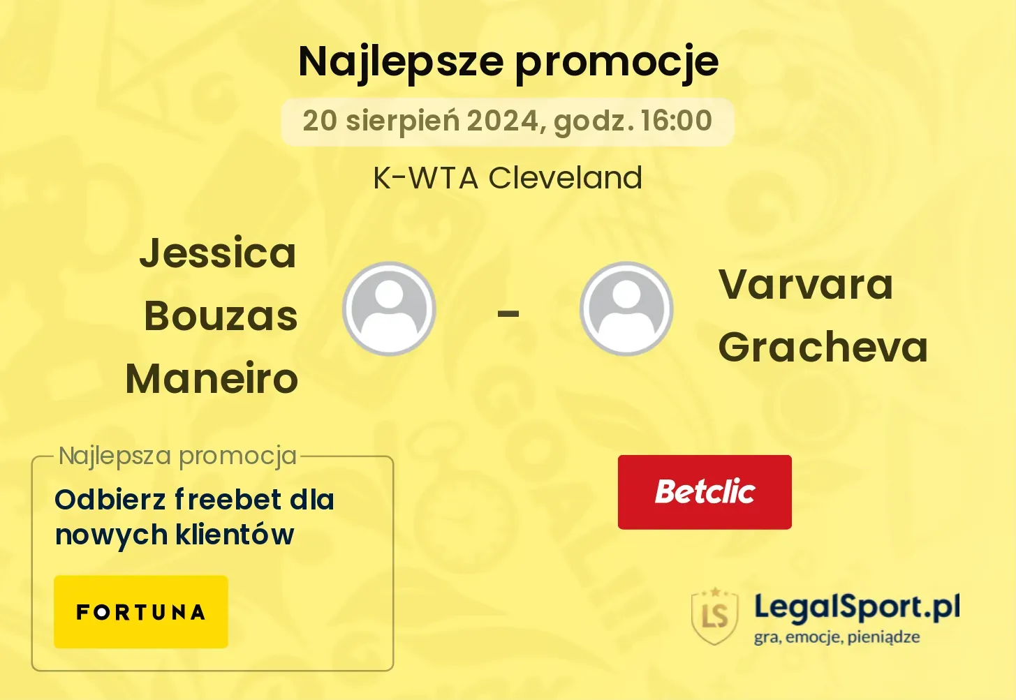 Jessica Bouzas Maneiro - Varvara Gracheva promocje bukmacherskie 20.08, 16:00