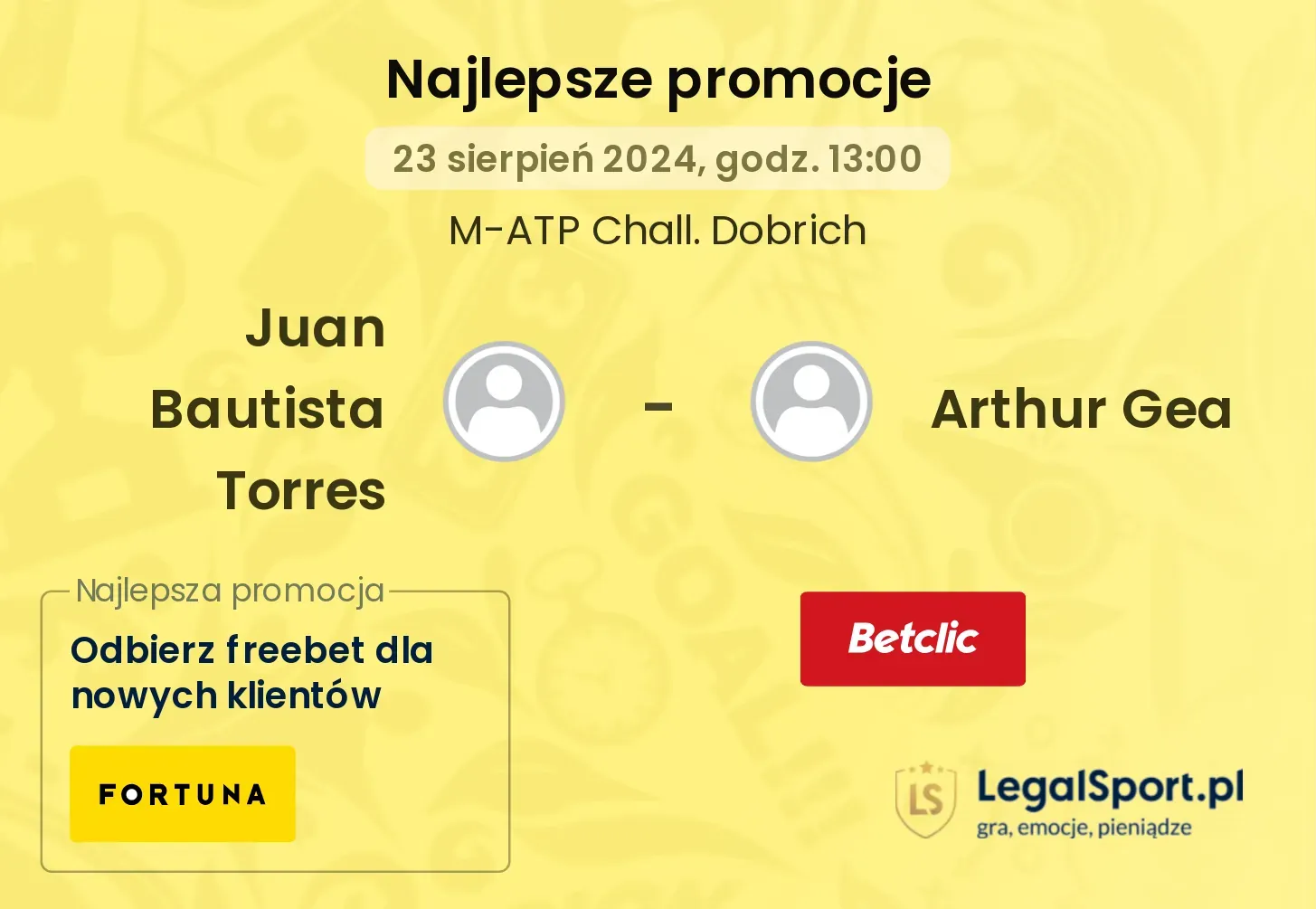 Juan Bautista Torres - Arthur Gea promocje u bukmacherów 23.08, 13:00