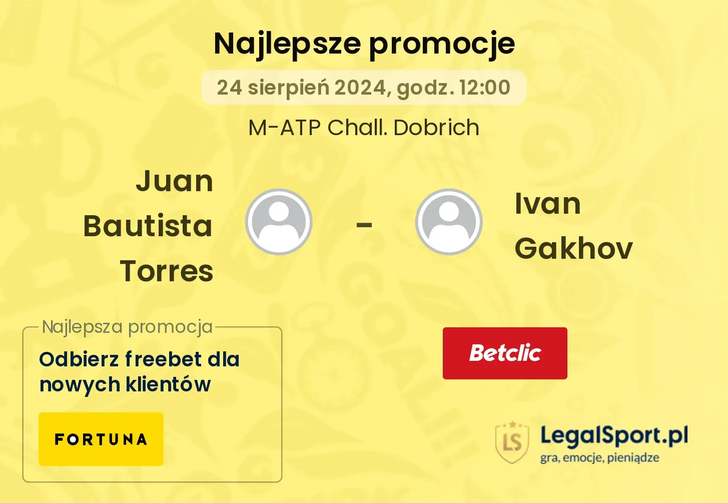 Juan Bautista Torres - Ivan Gakhov promocje bukmacherskie 24.08, 12:00