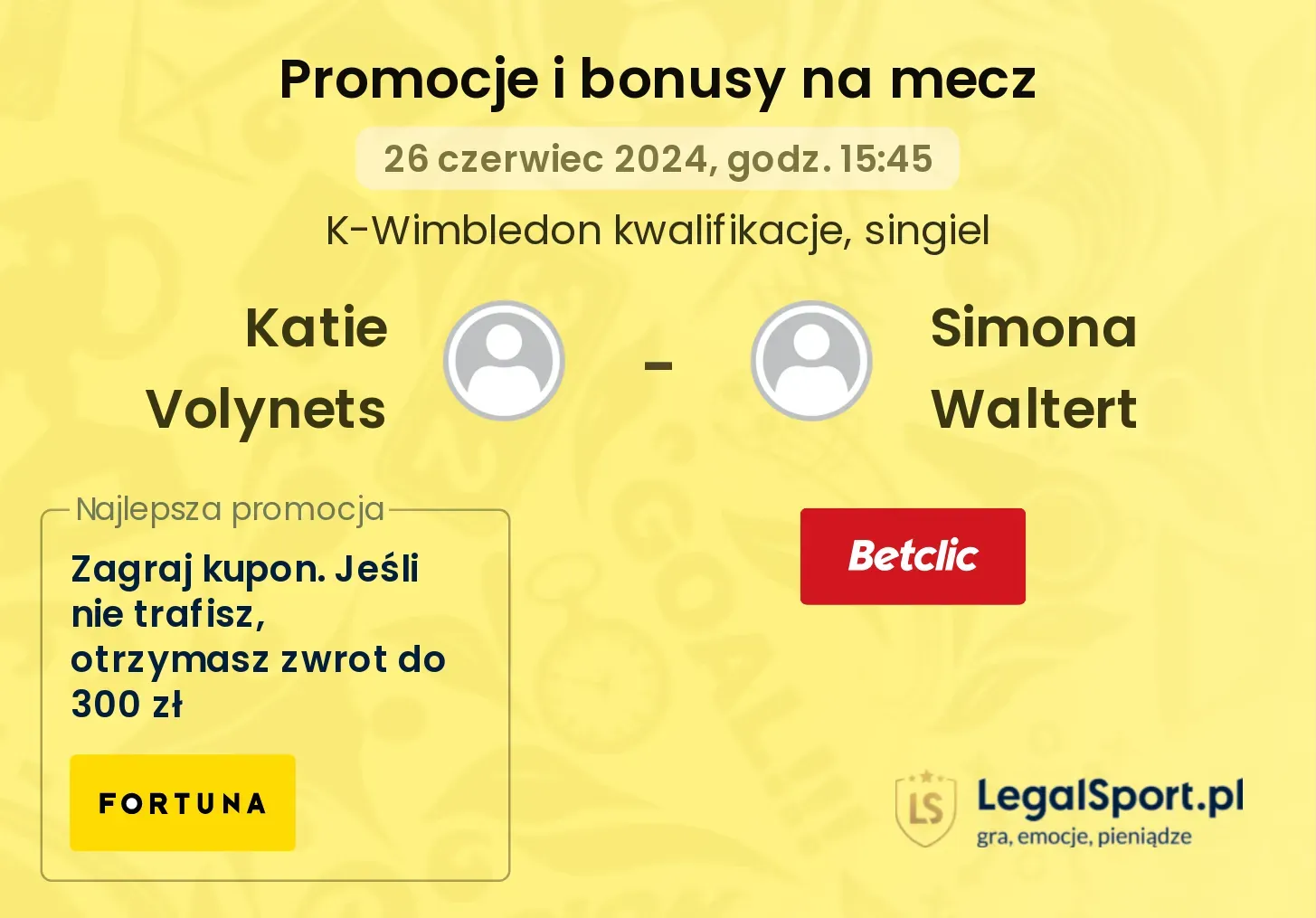 Katie Volynets - Simona Waltert promocje bonusy na mecz