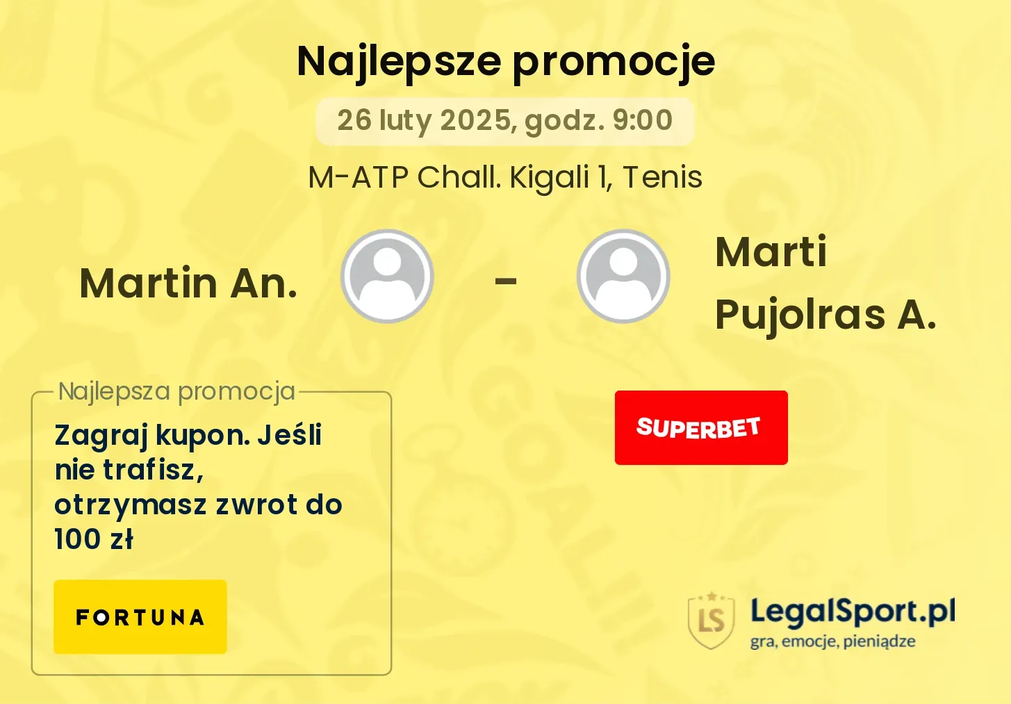 Martin An. - Marti Pujolras A. promocje bonusy na mecz