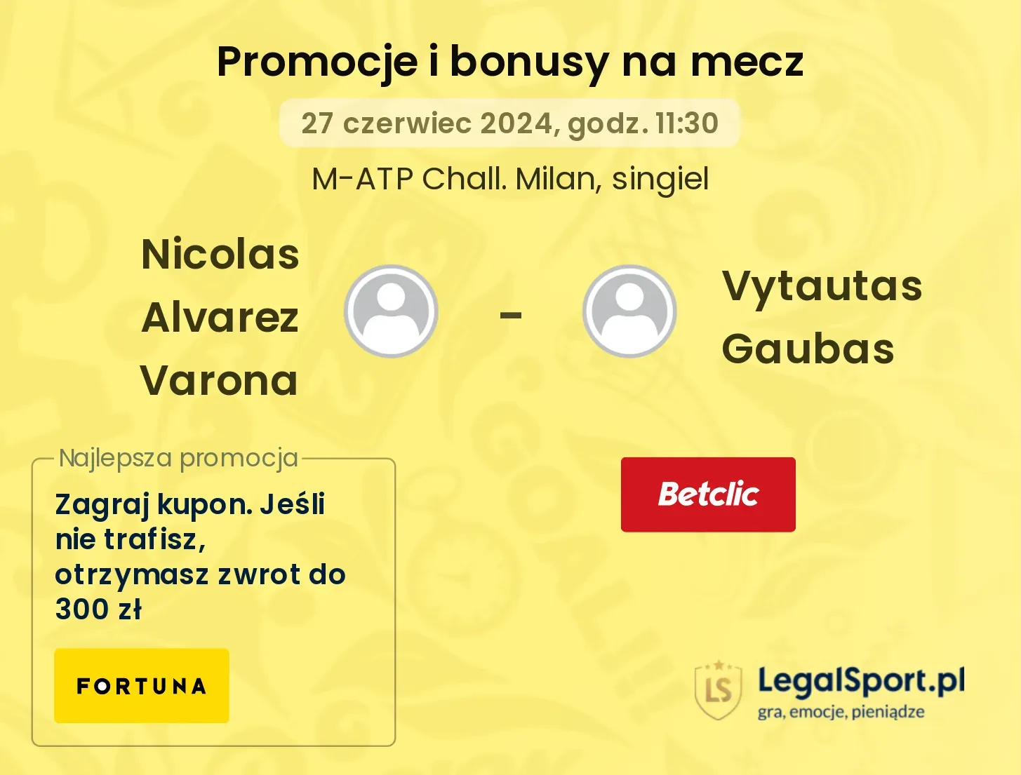 Nicolas Alvarez Varona - Vytautas Gaubas promocje bukmacherskie (27.06, 11:30)