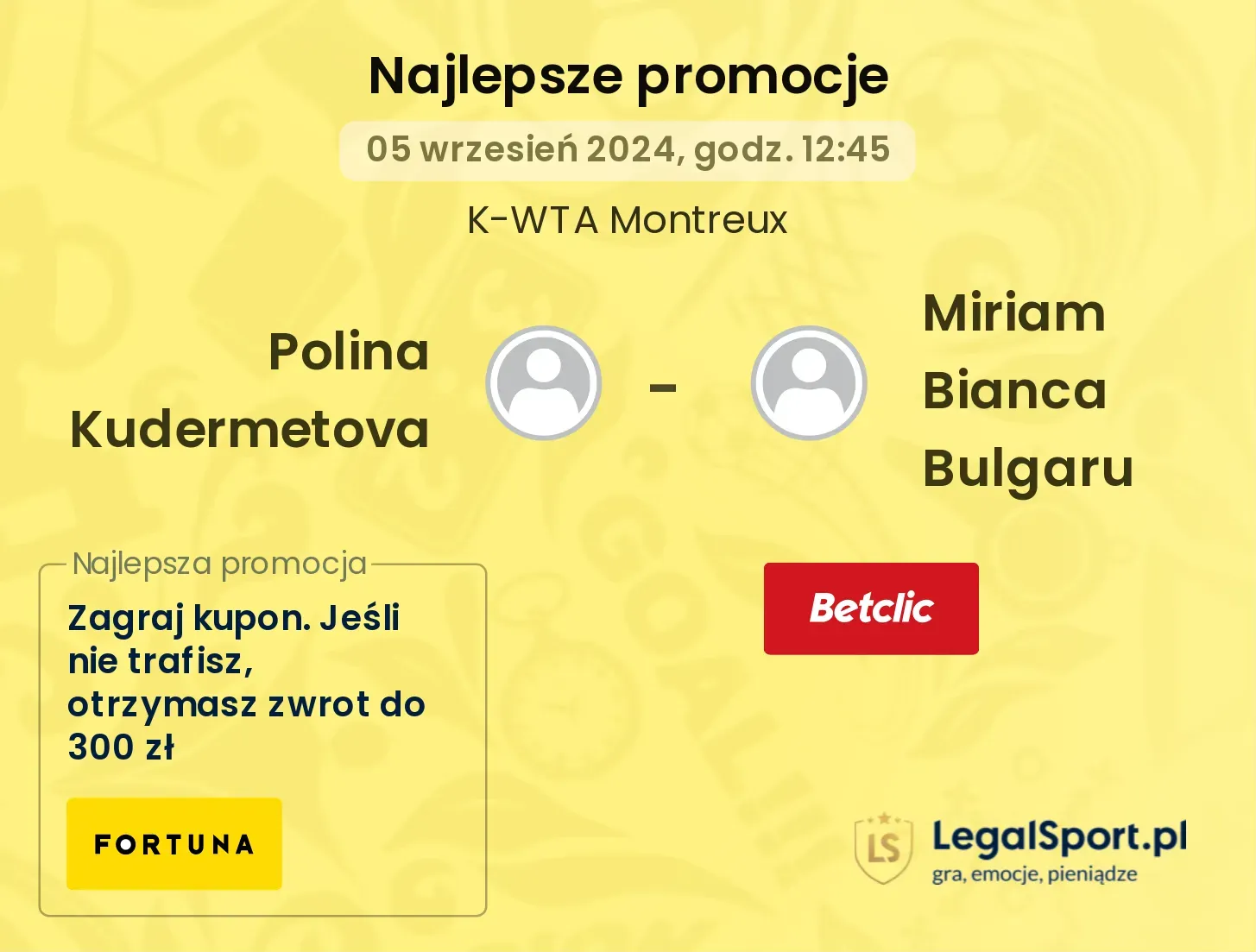 Polina Kudermetova - Miriam Bianca Bulgaru promocje bukmacherskie 05.09, 12:45