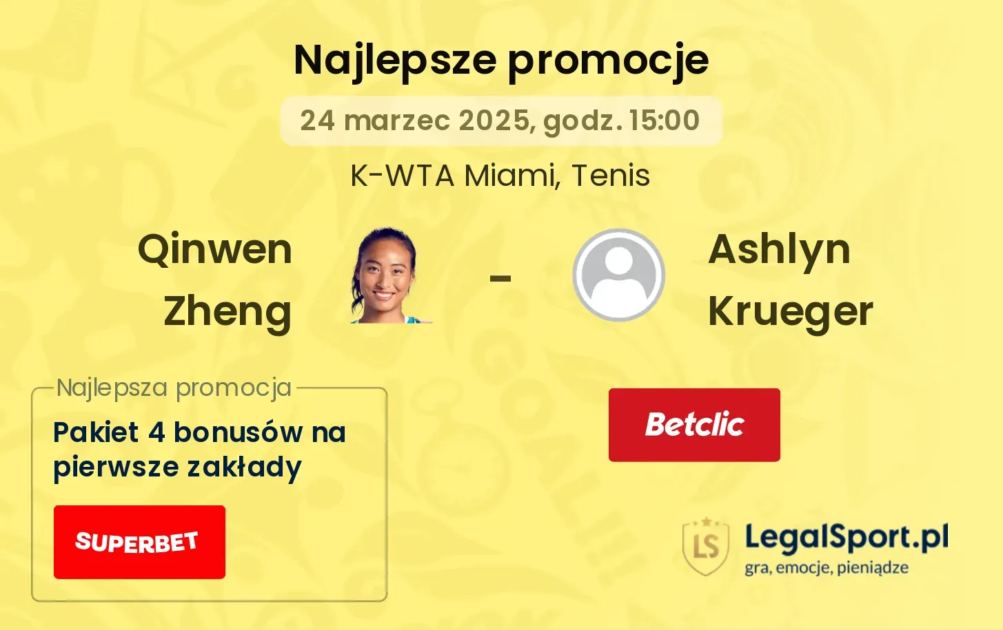 Qinwen Zheng - Ashlyn Krueger promocje bonusy na mecz