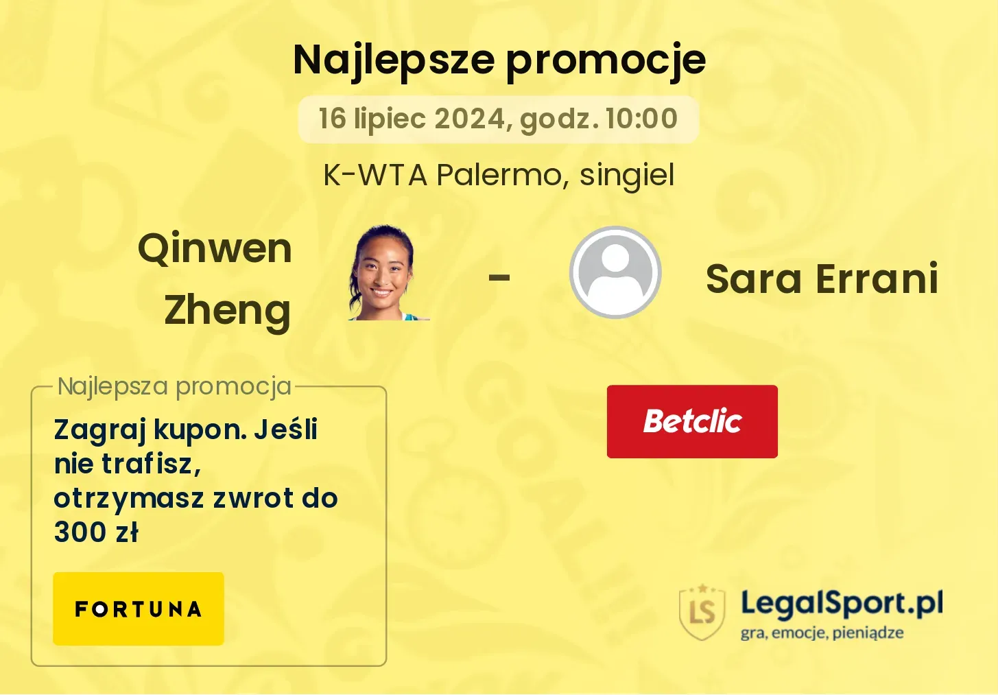 Qinwen Zheng - Sara Errani promocje u bukmacherów (16.07, 10:00)