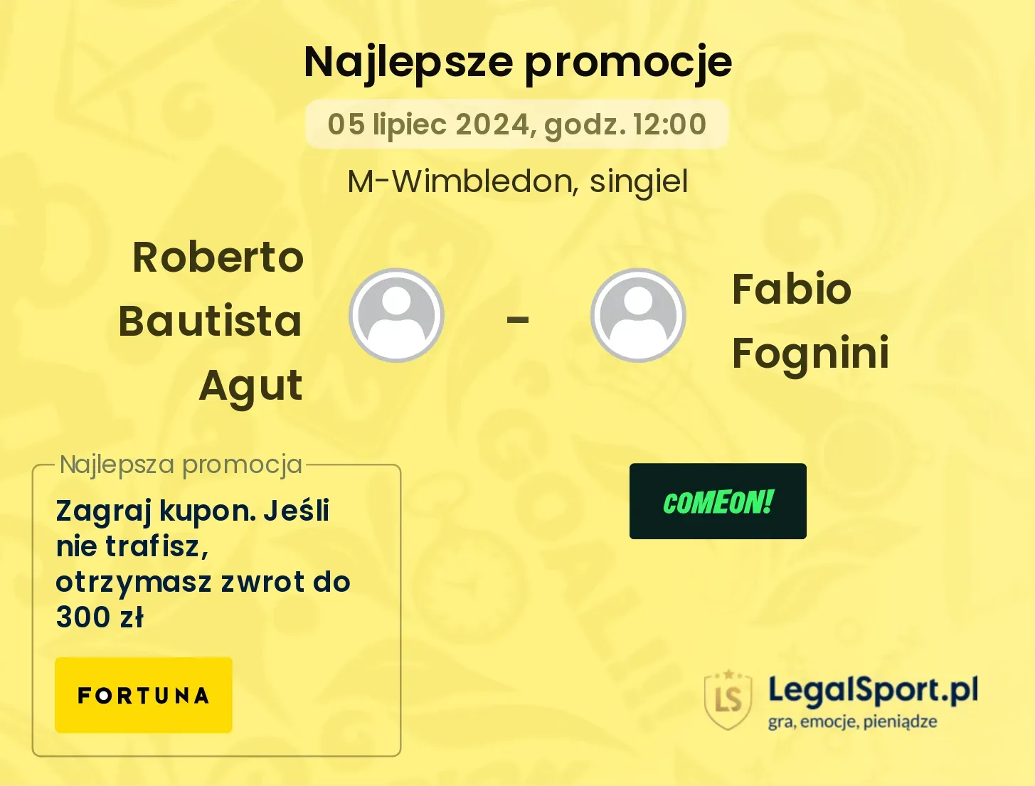 Roberto Bautista Agut - Fabio Fognini promocje bukmacherskie (05.07, 12:00)