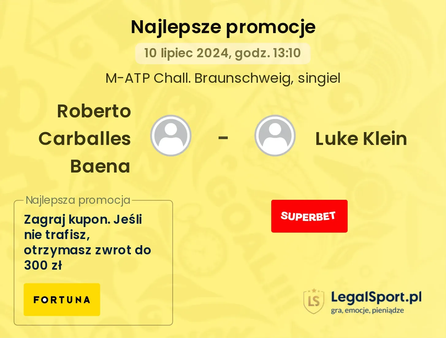 Roberto Carballes Baena - Luke Klein promocje bonusy na mecz