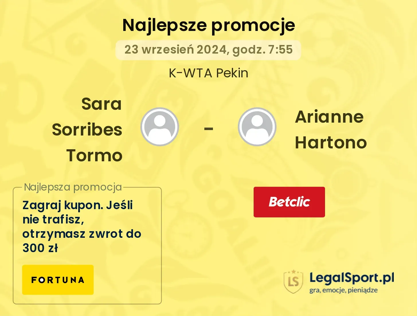 Sara Sorribes Tormo - Arianne Hartono promocje bonusy na mecz