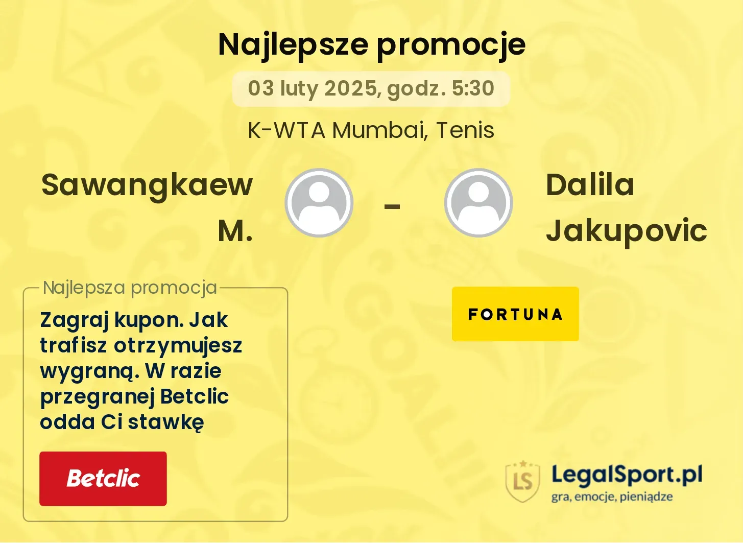 Sawangkaew M. - Dalila Jakupovic promocje bonusy na mecz