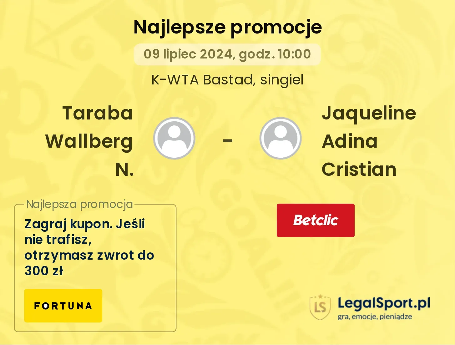 Taraba Wallberg N. - Jaqueline Adina Cristian promocje u bukmacherów (09.07, 10:00)