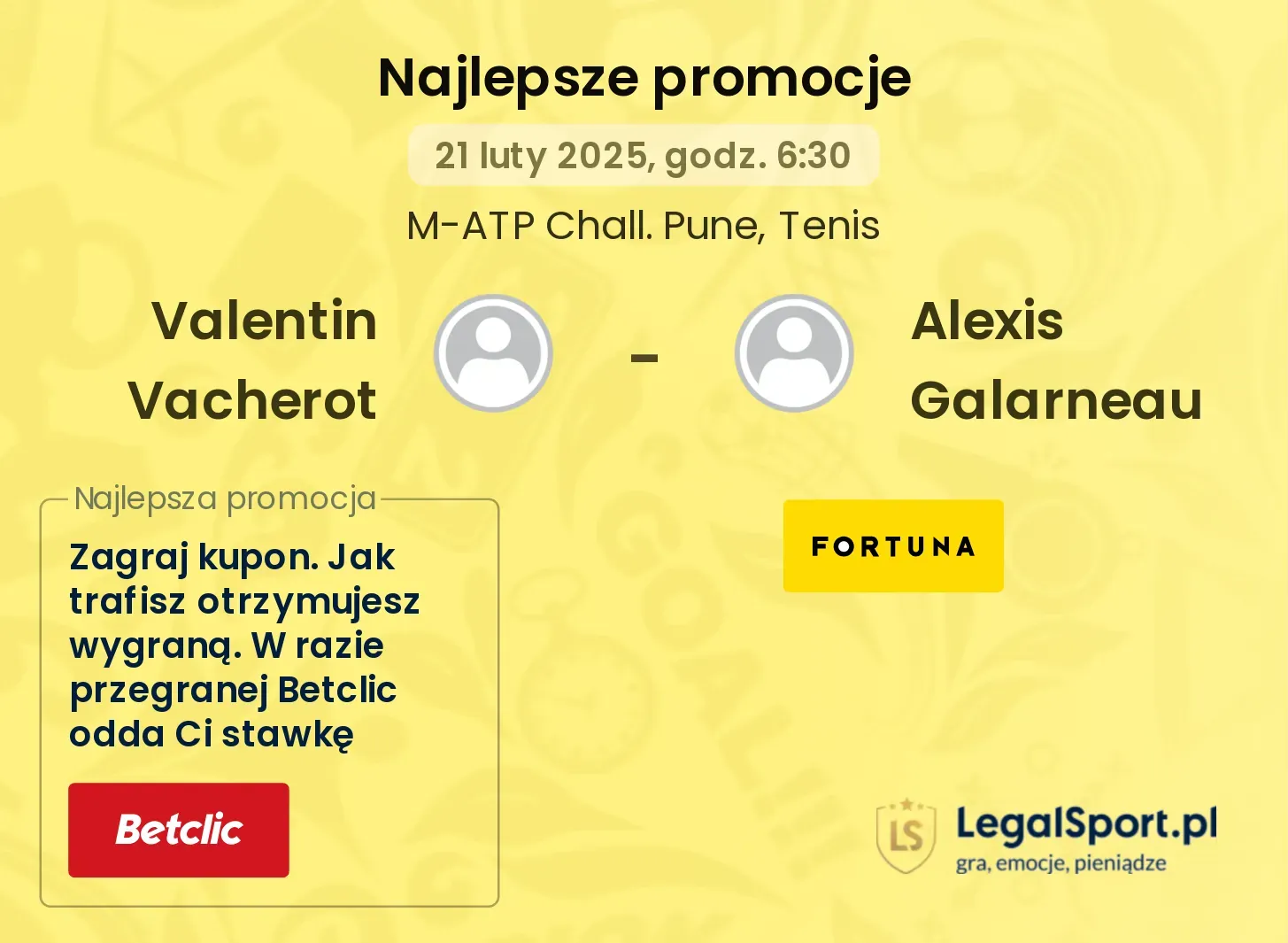 Valentin Vacherot - Alexis Galarneau promocje bonusy na mecz