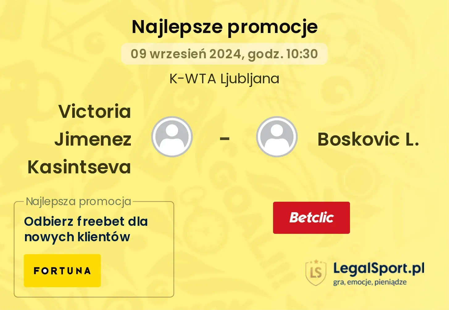 Victoria Jimenez Kasintseva - Boskovic L. promocje bonusy na mecz