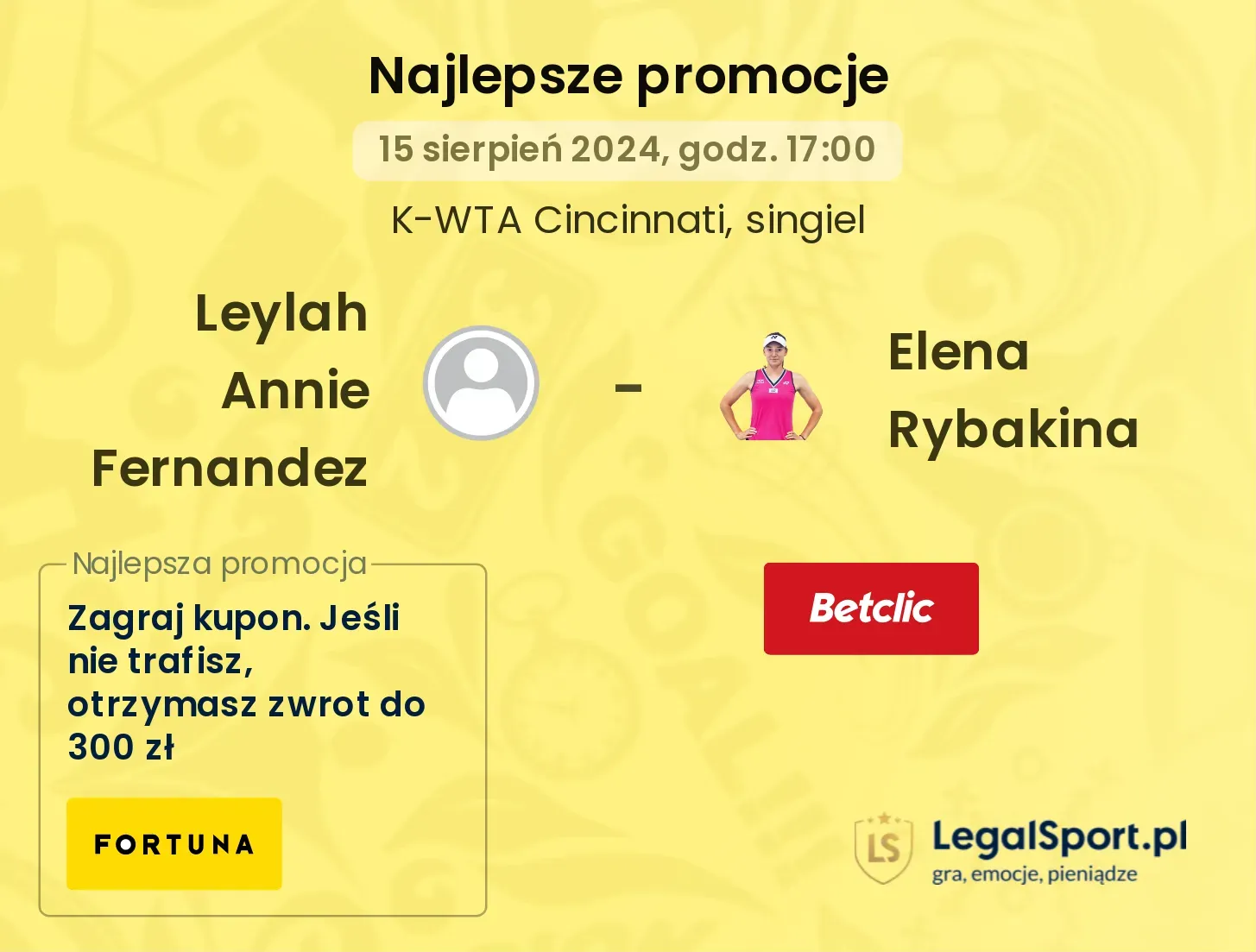 Leylah Annie Fernandez - Elena Rybakina promocje bonusy na mecz