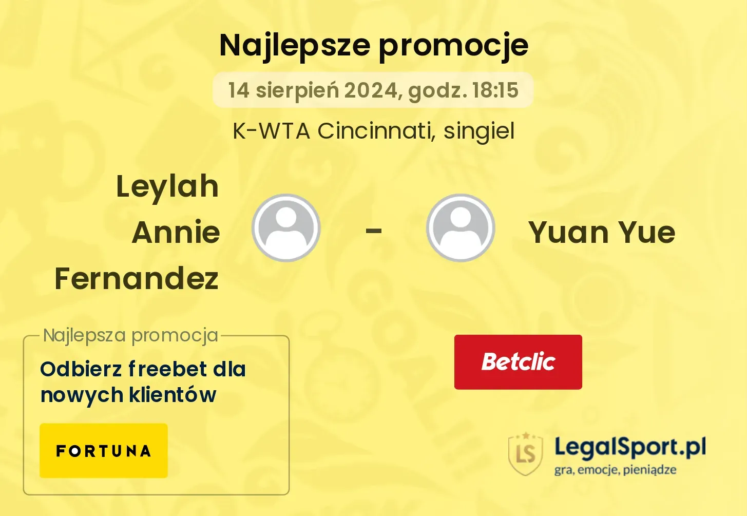 Leylah Annie Fernandez - Yuan Yue promocje bonusy na mecz