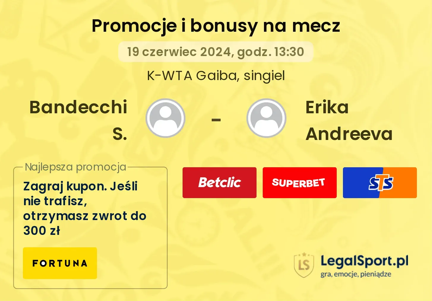 Bandecchi S. - Erika Andreeva promocje bonusy na mecz