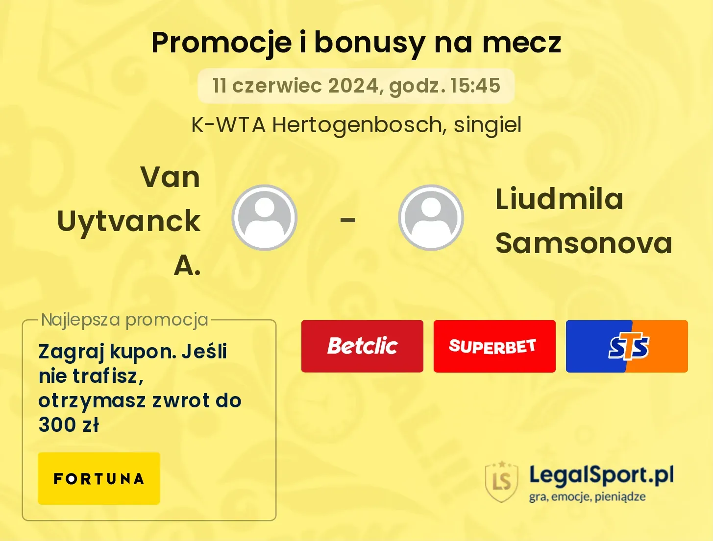Van Uytvanck A. - Liudmila Samsonova promocje bonusy na mecz
