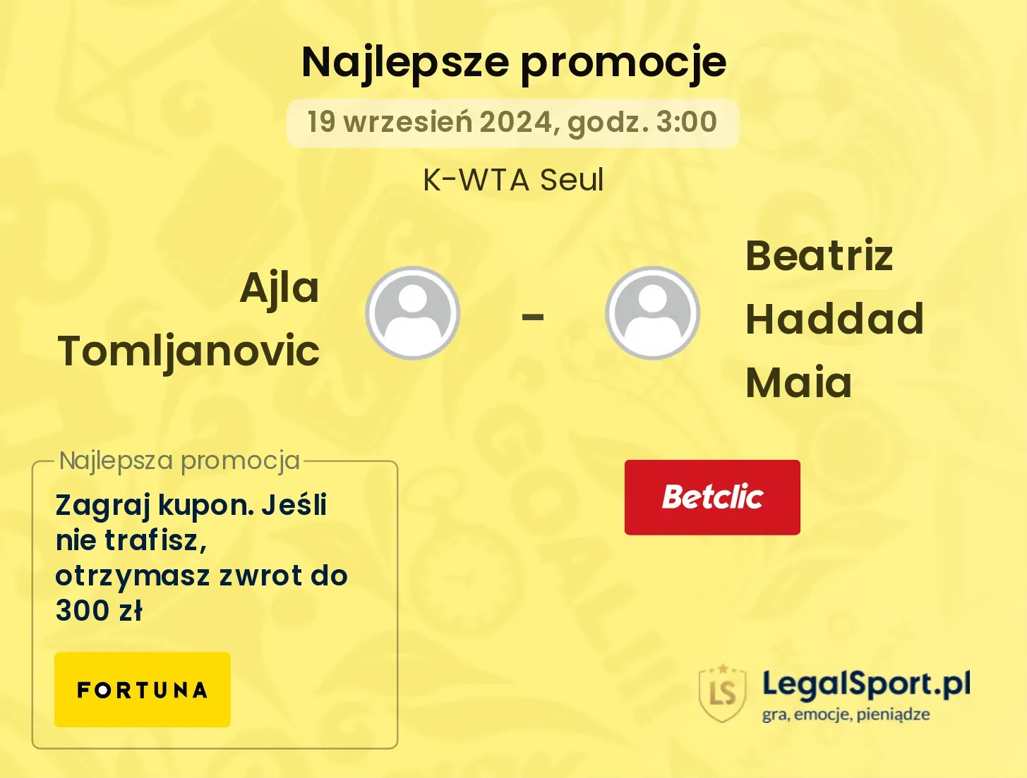 Ajla Tomljanovic - Beatriz Haddad Maia promocje bonusy na mecz