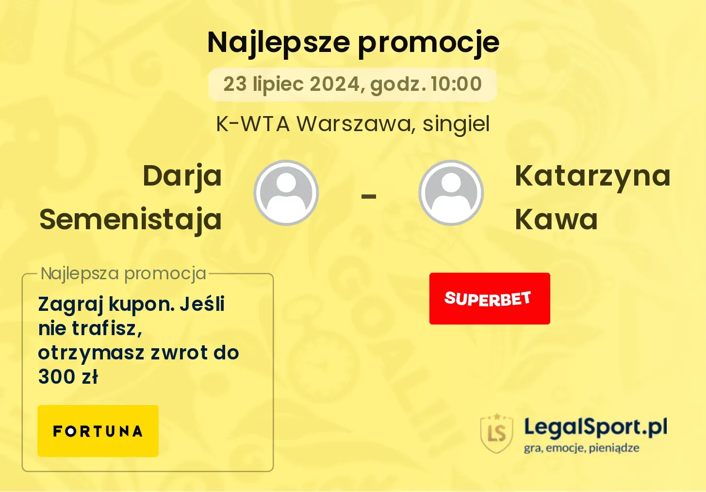 Darja Semenistaja - Katarzyna Kawa promocje bonusy na mecz