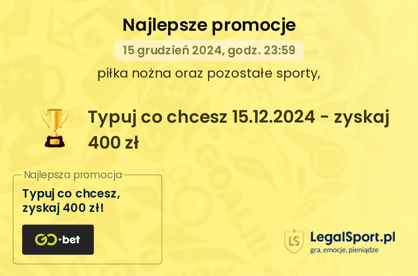 Typuj co chcesz 15.12.2024 - zyskaj 400 zł promocje bonusy na mecz